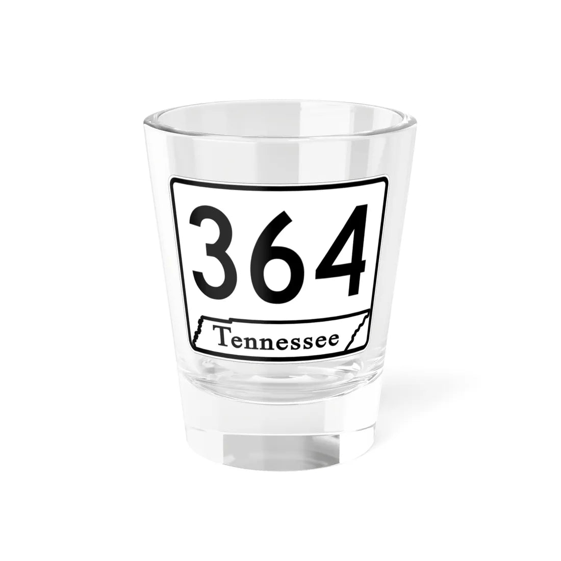 Tennessee 364 (Tennessee) (Road Sign) Shot Glass 1.5oz 1.5oz - Go Mug Yourself