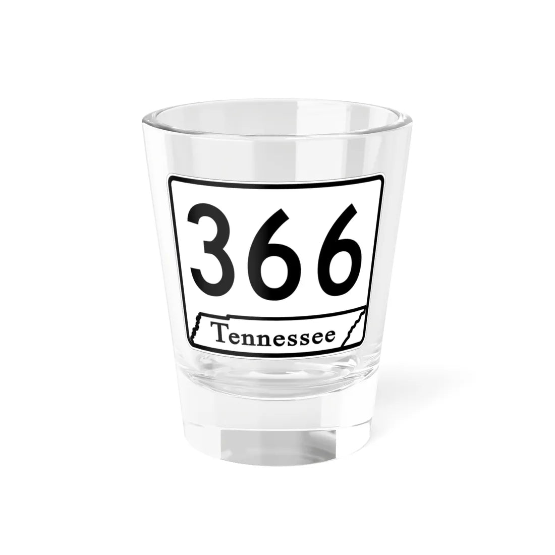 Tennessee 366 (Tennessee) (Road Sign) Shot Glass 1.5oz 1.5oz - Go Mug Yourself