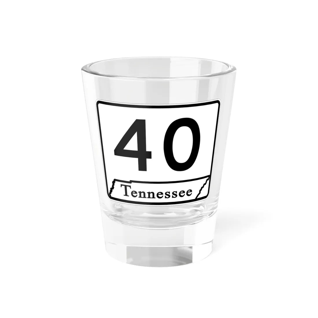 Tennessee 40 (Tennessee) (Road Sign) Shot Glass 1.5oz 1.5oz - Go Mug Yourself