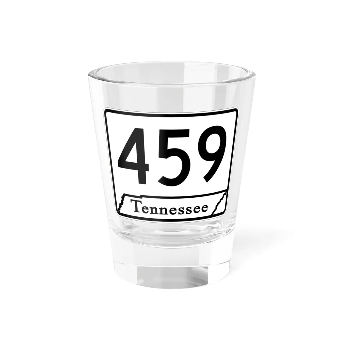 Tennessee 459 (Tennessee) (Road Sign) Shot Glass 1.5oz 1.5oz - Go Mug Yourself