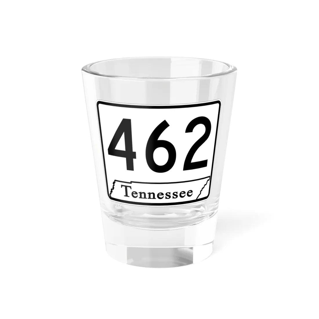 Tennessee 462 (Tennessee) (Road Sign) Shot Glass 1.5oz 1.5oz - Go Mug Yourself