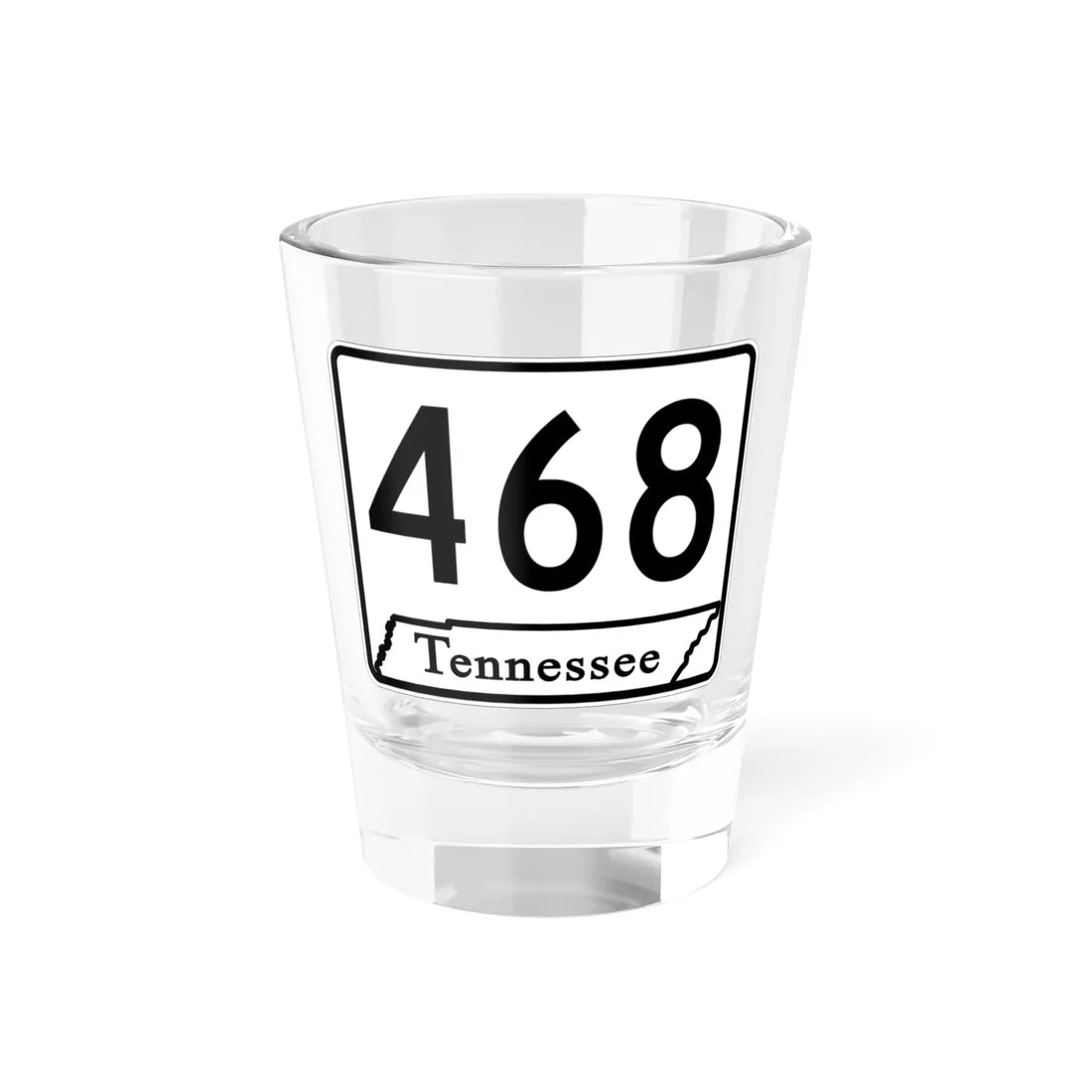 Tennessee 468 (Tennessee) (Road Sign) Shot Glass 1.5oz 1.5oz - Go Mug Yourself