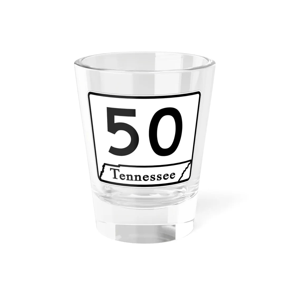Tennessee 50 (Tennessee) (Road Sign) Shot Glass 1.5oz 1.5oz - Go Mug Yourself