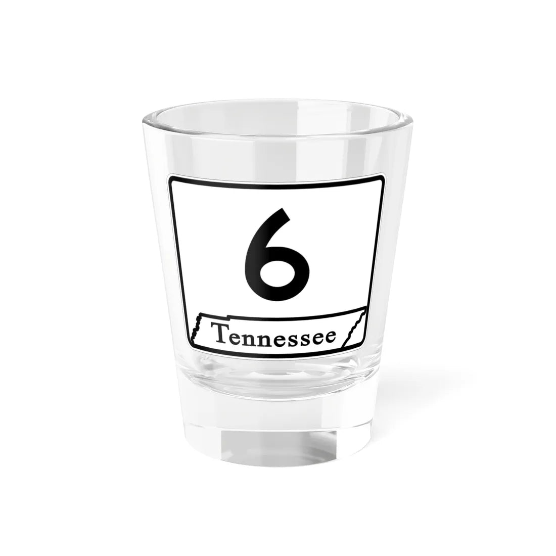 Tennessee 6 (Tennessee) (Road Sign) Shot Glass 1.5oz 1.5oz - Go Mug Yourself