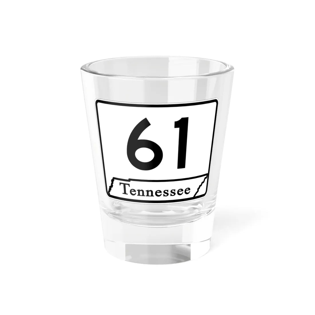 Tennessee 61 (Tennessee) (Road Sign) Shot Glass 1.5oz 1.5oz - Go Mug Yourself