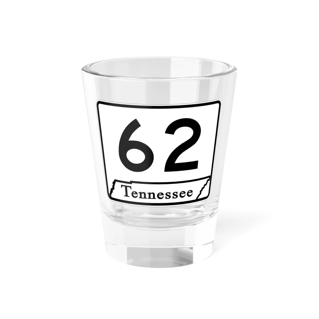 Tennessee 62 (Tennessee) (Road Sign) Shot Glass 1.5oz 1.5oz - Go Mug Yourself