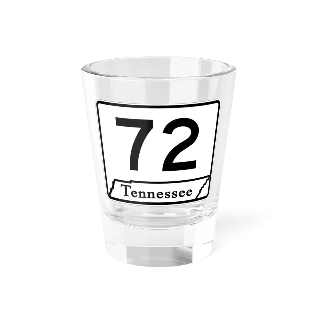 Tennessee 72 (Tennessee) (Road Sign) Shot Glass 1.5oz 1.5oz - Go Mug Yourself