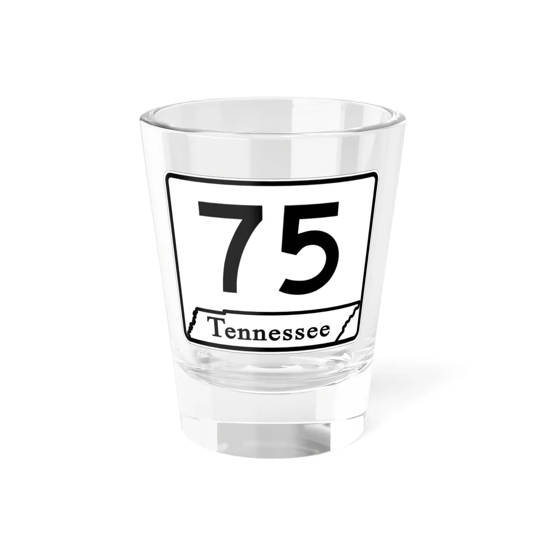 Tennessee 75 (Tennessee) (Road Sign) Shot Glass 1.5oz 1.5oz - Go Mug Yourself