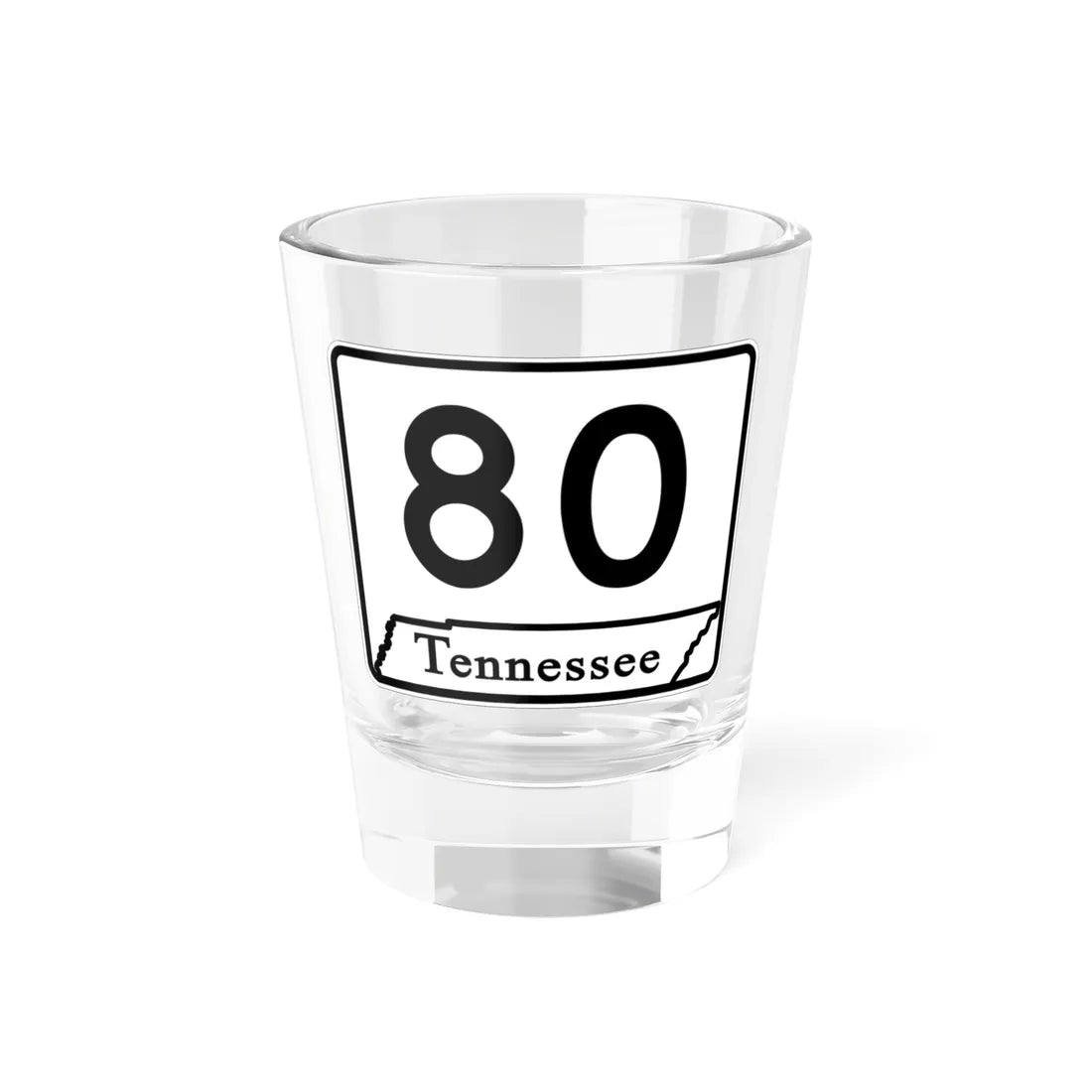 Tennessee 80 (Tennessee) (Road Sign) Shot Glass 1.5oz 1.5oz - Go Mug Yourself