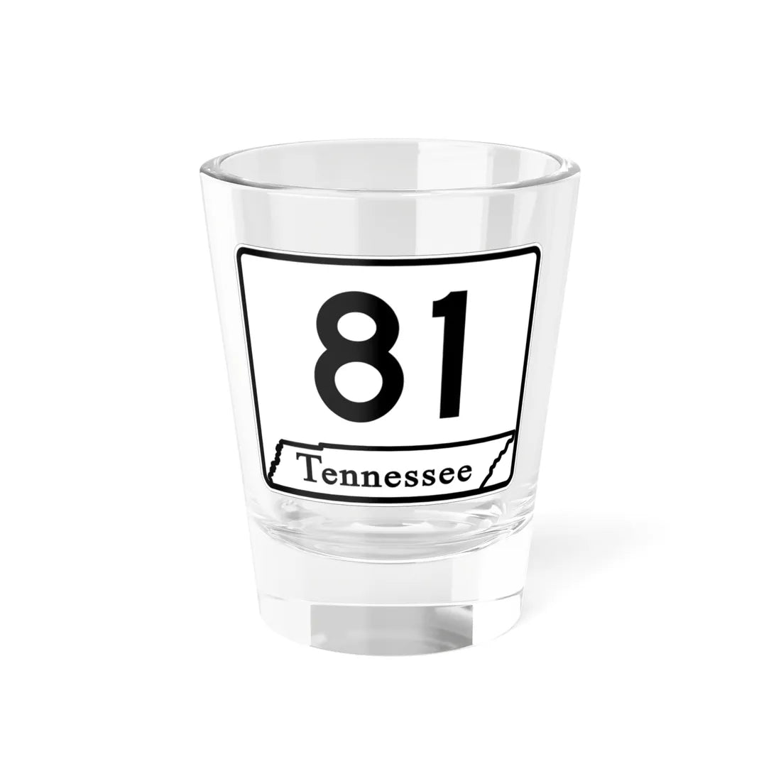 Tennessee 81 (Tennessee) (Road Sign) Shot Glass 1.5oz 1.5oz - Go Mug Yourself