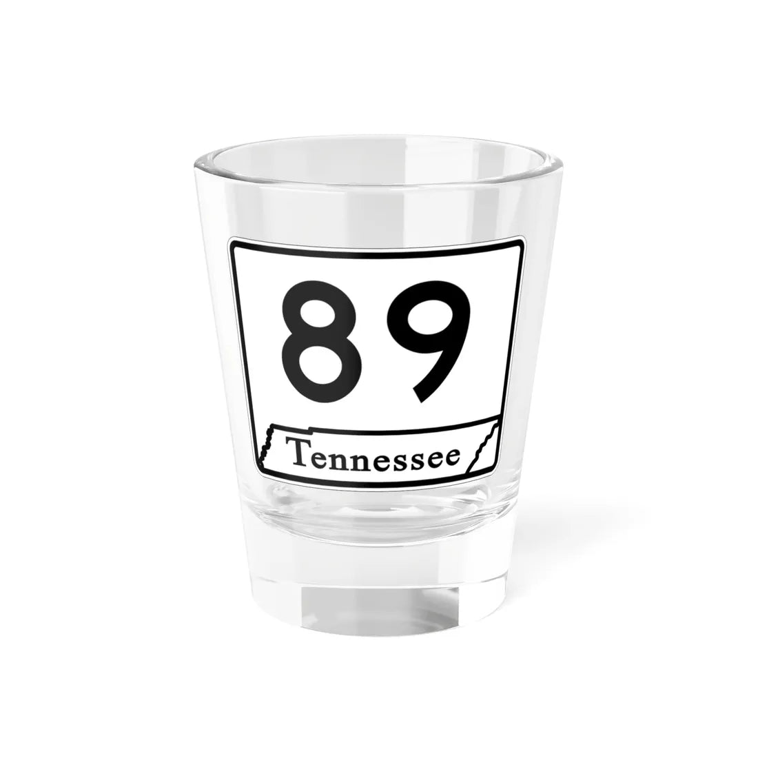 Tennessee 89 (Tennessee) (Road Sign) Shot Glass 1.5oz 1.5oz - Go Mug Yourself