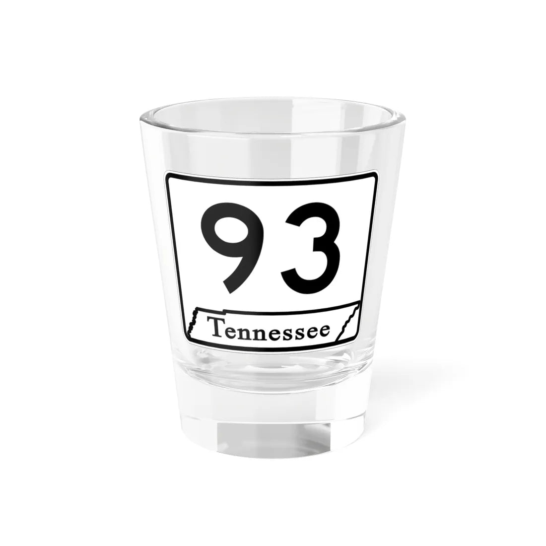 Tennessee 93 (Tennessee) (Road Sign) Shot Glass 1.5oz 1.5oz - Go Mug Yourself