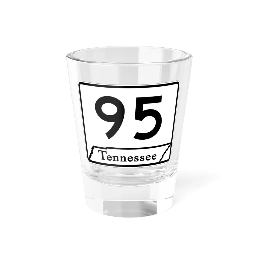 Tennessee 95 (Tennessee) (Road Sign) Shot Glass 1.5oz 1.5oz - Go Mug Yourself