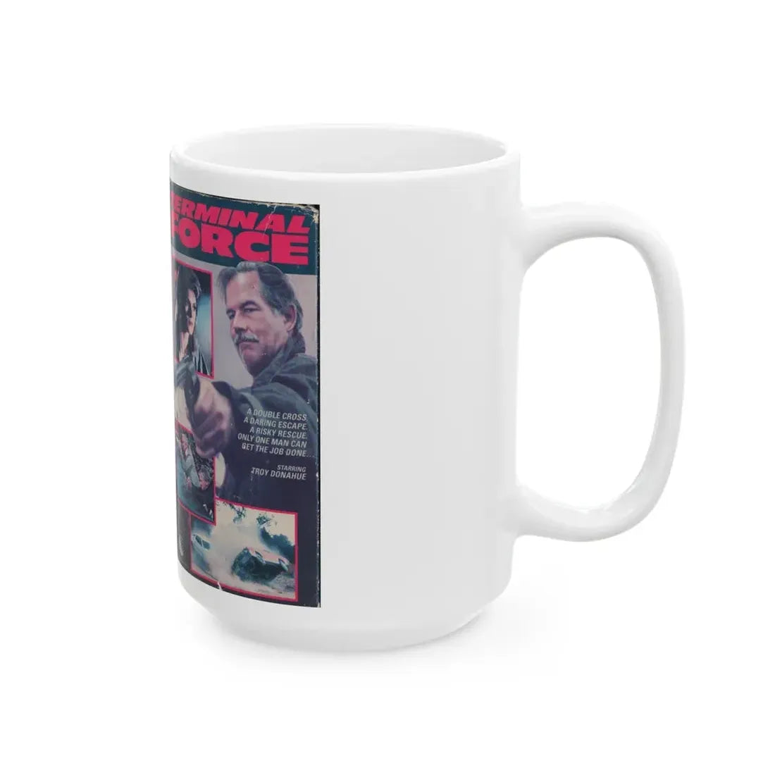 TERMINAL FORCE (VHS COVER) - White Coffee Mug - Go Mug Yourself