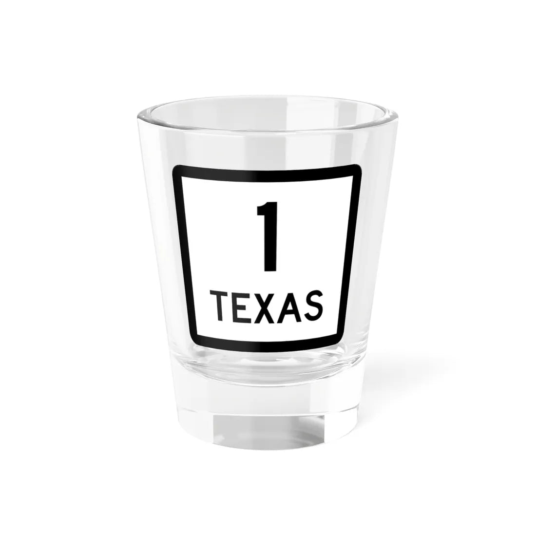 Texas 1 (Texas) (Road Sign) Shot Glass 1.5oz 1.5oz - Go Mug Yourself