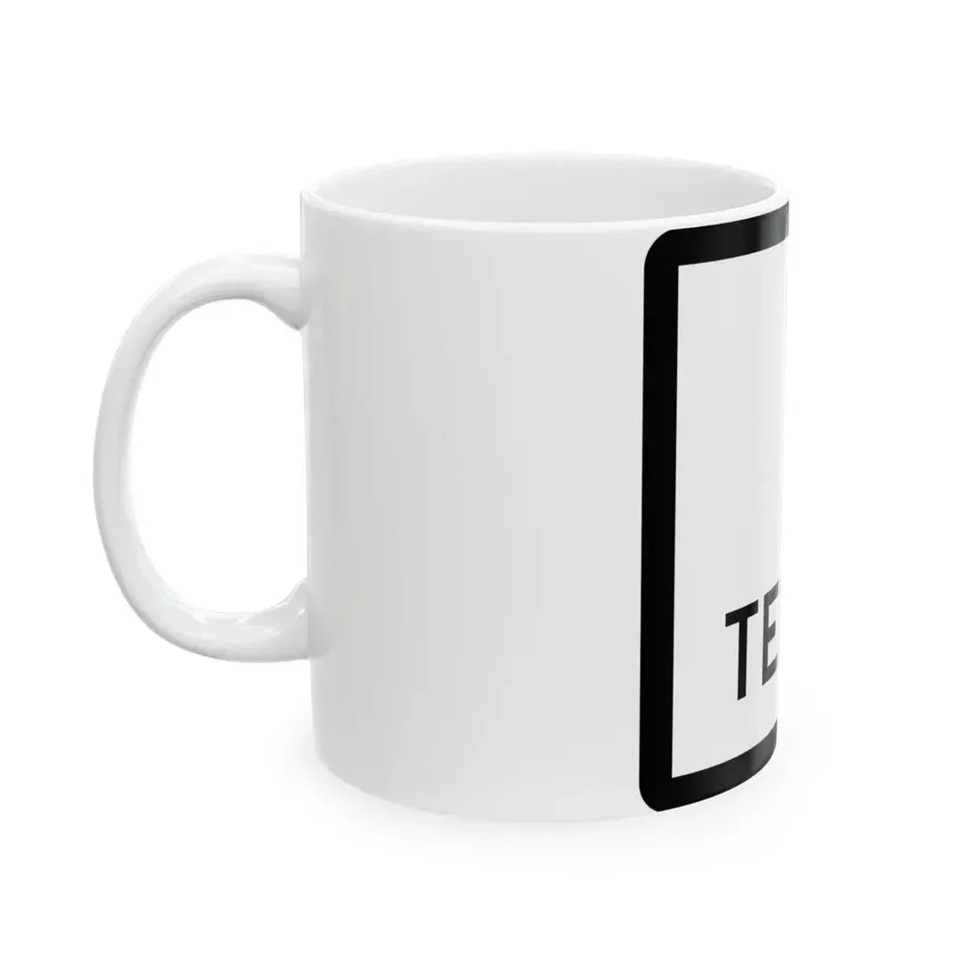 Texas 1 (Texas) (Road Sign) White Coffee Mug - Go Mug Yourself