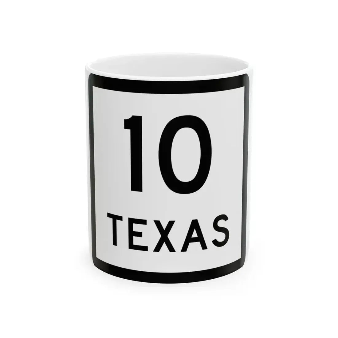 Texas 10 (Texas) (Road Sign) White Coffee Mug 11oz - Go Mug Yourself