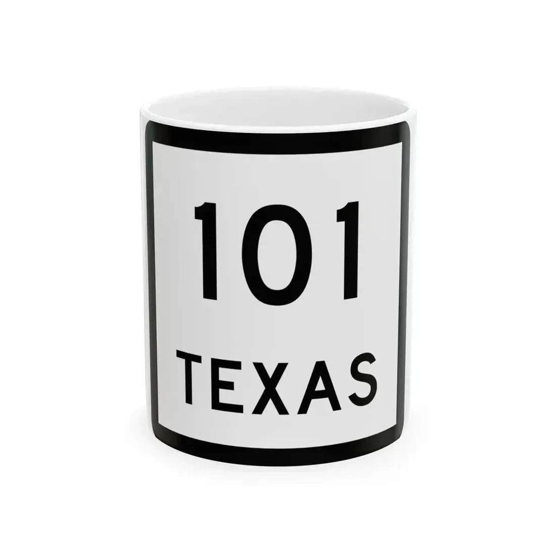 Texas 101 (Texas) (Road Sign) White Coffee Mug 11oz - Go Mug Yourself