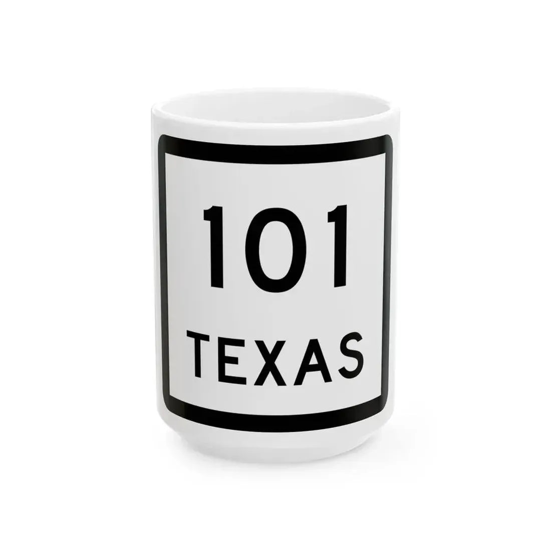 Texas 101 (Texas) (Road Sign) White Coffee Mug 15oz - Go Mug Yourself