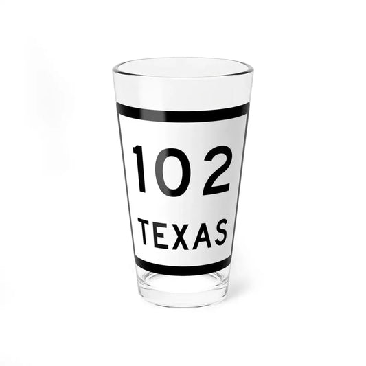 Texas 102 (Texas) (Road Sign) Pint Glss 16oz 16oz - Go Mug Yourself