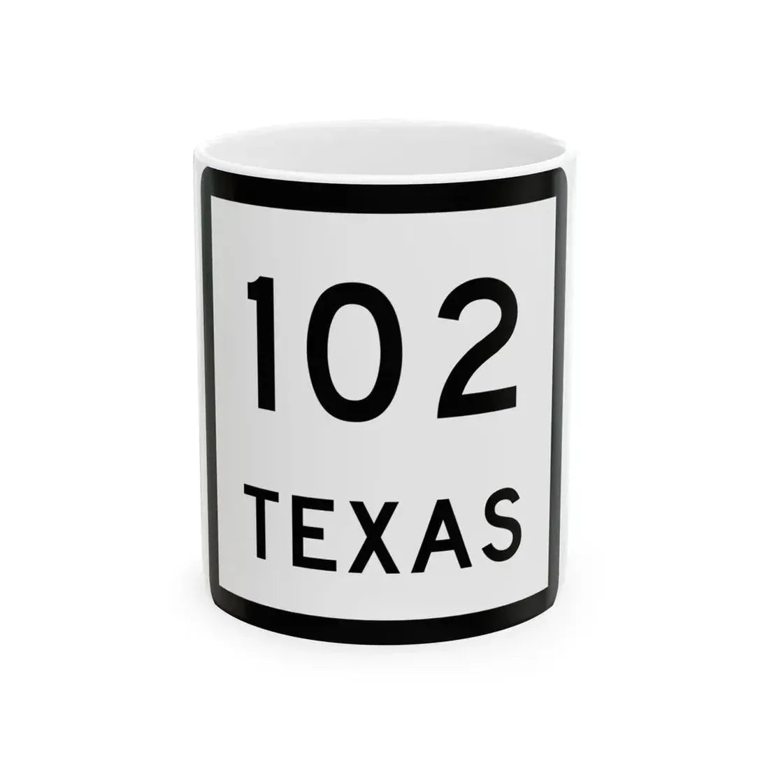 Texas 102 (Texas) (Road Sign) White Coffee Mug 11oz - Go Mug Yourself