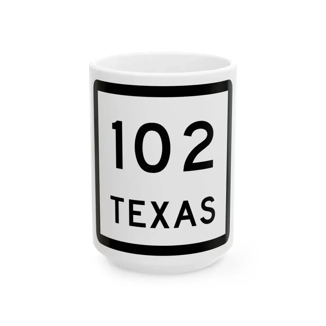 Texas 102 (Texas) (Road Sign) White Coffee Mug 15oz - Go Mug Yourself