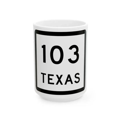 Texas 103 (Texas) (Road Sign) White Coffee Mug 15oz - Go Mug Yourself