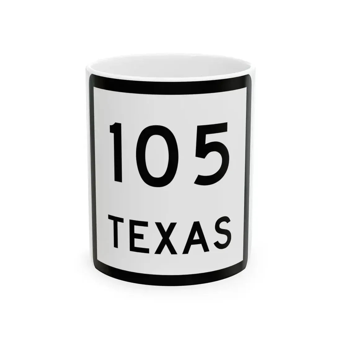 Texas 105 (Texas) (Road Sign) White Coffee Mug 11oz - Go Mug Yourself