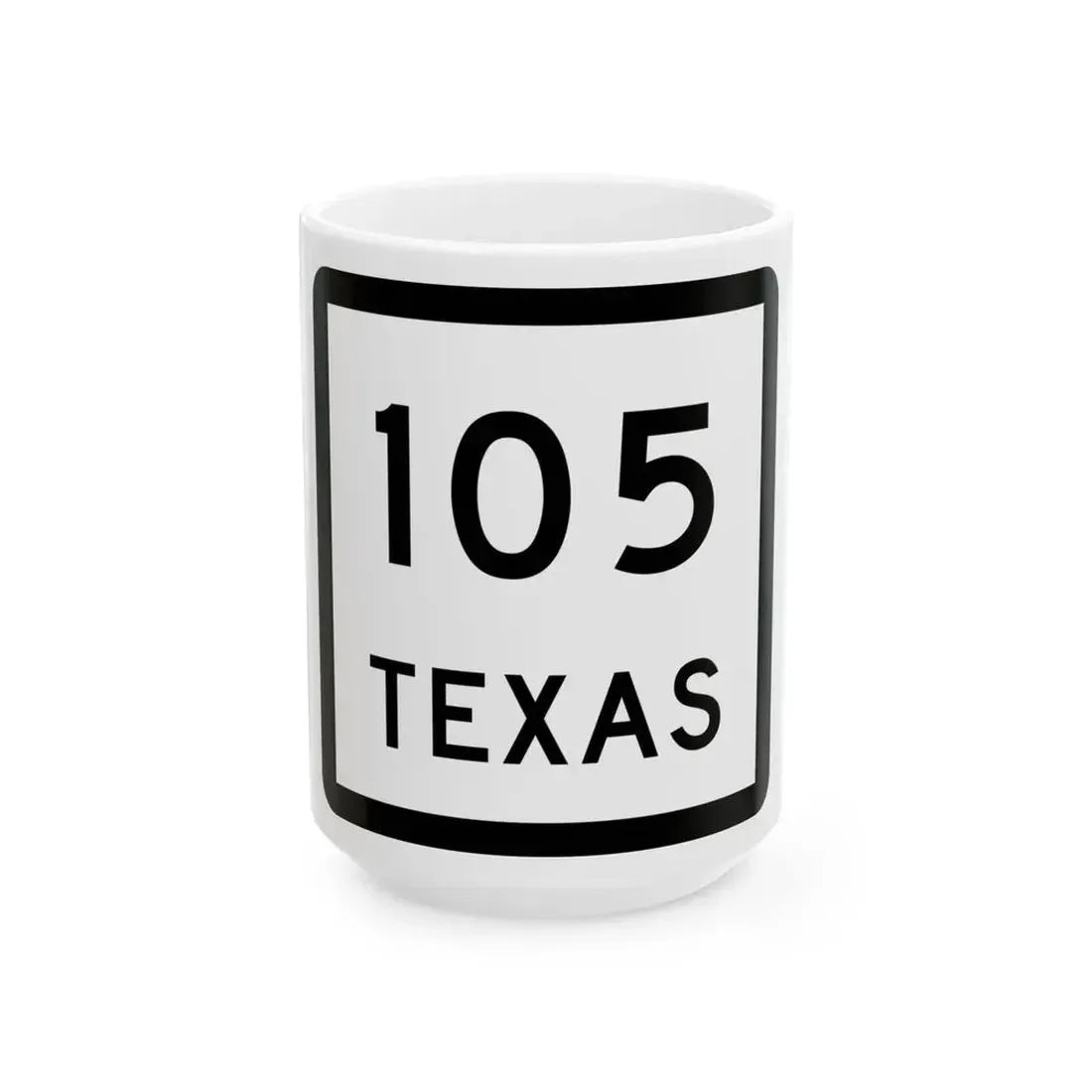 Texas 105 (Texas) (Road Sign) White Coffee Mug 15oz - Go Mug Yourself