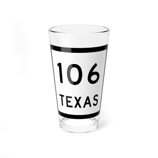 Texas 106 (Texas) (Road Sign) Pint Glass 16oz 16oz - Go Mug Yourself