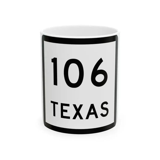 Texas 106 (Texas) (Road Sign) White Coffee Mug 11oz - Go Mug Yourself