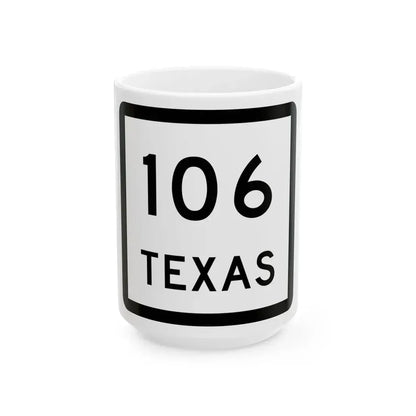 Texas 106 (Texas) (Road Sign) White Coffee Mug 15oz - Go Mug Yourself