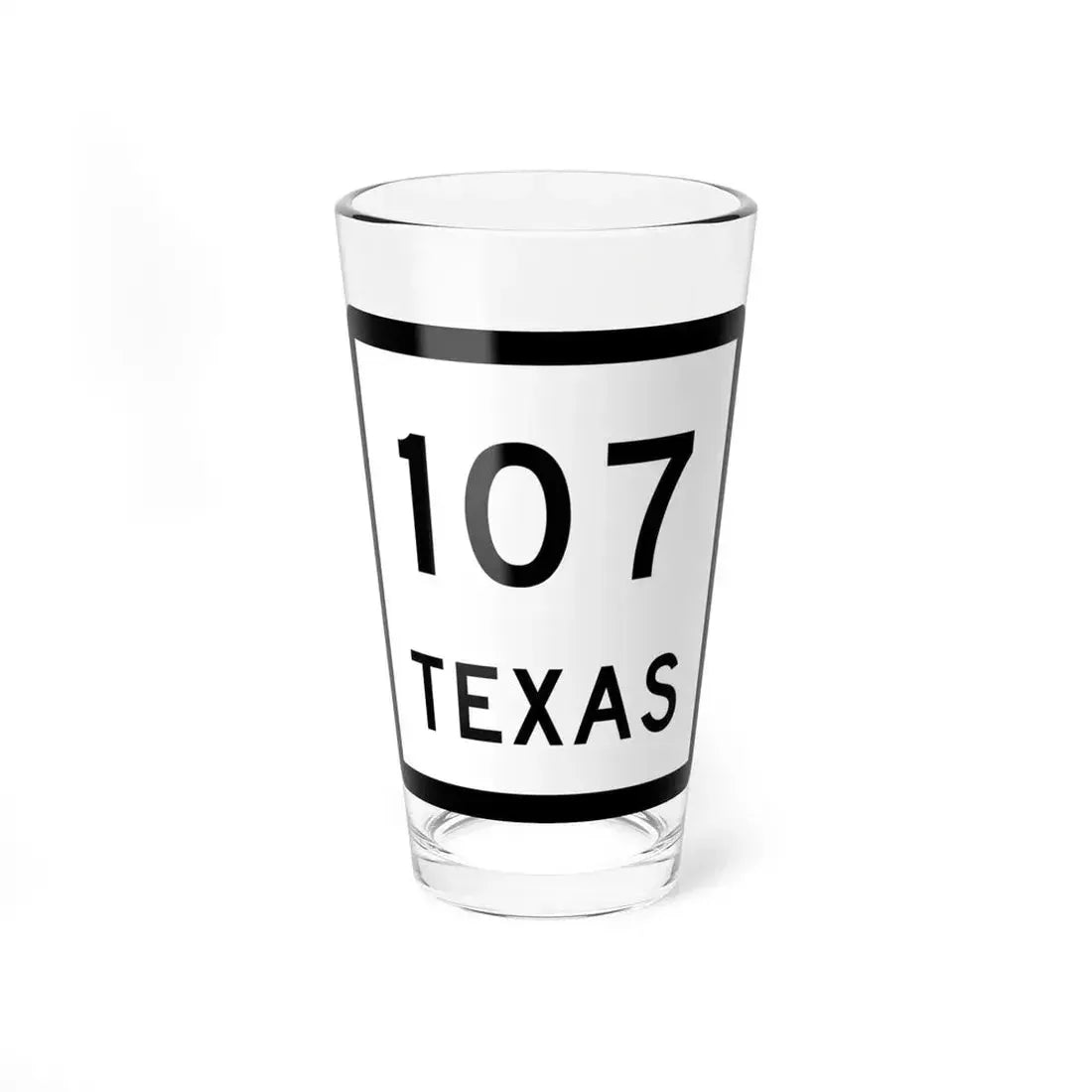 Texas 107 (Texas) (Road Sign) Pint Glass 16oz 16oz - Go Mug Yourself