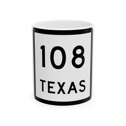 Texas 108 (Texas) (Road Sign) White Coffee Mug 11oz - Go Mug Yourself