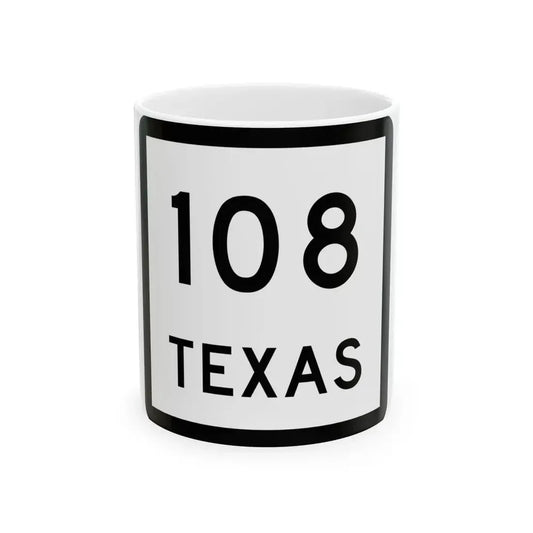 Texas 108 (Texas) (Road Sign) White Coffee Mug 11oz - Go Mug Yourself