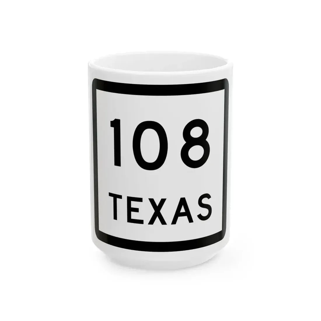 Texas 108 (Texas) (Road Sign) White Coffee Mug 15oz - Go Mug Yourself