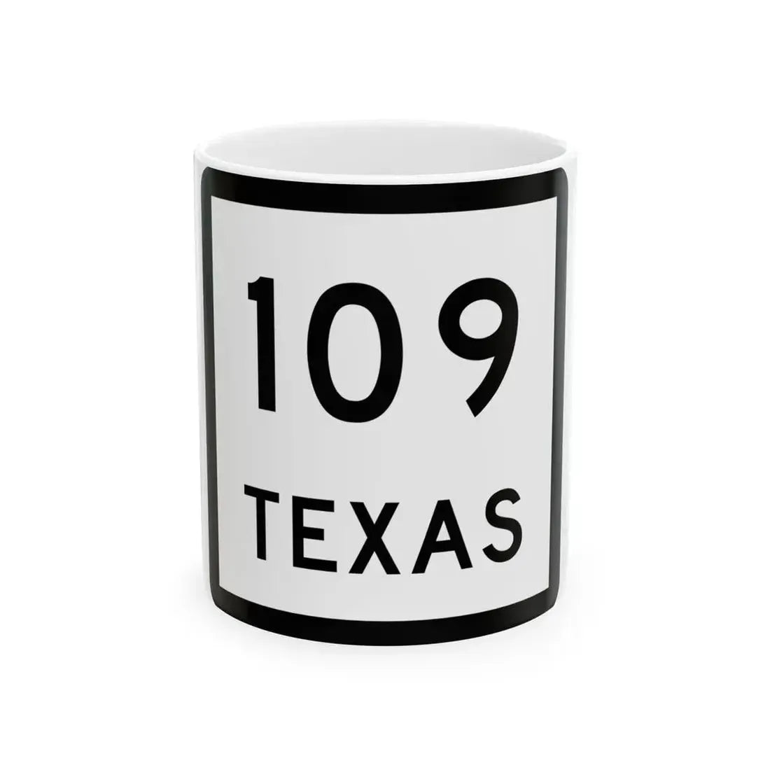 Texas 109 (Texas) (Road Sign) White Coffee Mug 11oz - Go Mug Yourself