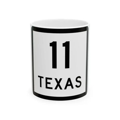 Texas 11 (Texas) (Road Sign) White Coffee Mug 11oz - Go Mug Yourself