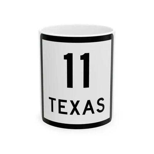 Texas 11 (Texas) (Road Sign) White Coffee Mug 11oz - Go Mug Yourself