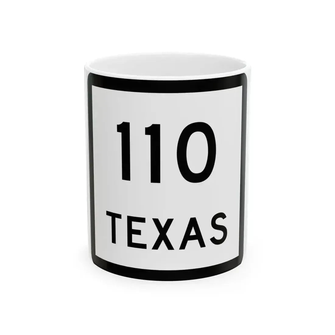 Texas 110 (Texas) (Road Sign) White Coffee Mug 11oz - Go Mug Yourself