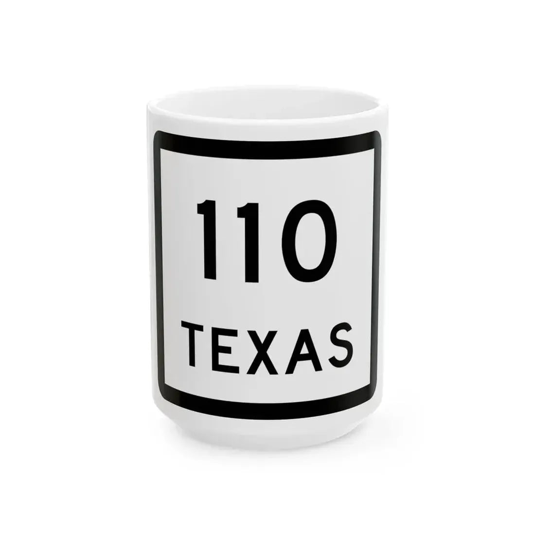 Texas 110 (Texas) (Road Sign) White Coffee Mug 15oz - Go Mug Yourself