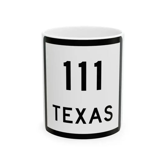 Texas 111 (Texas) (Road Sign) White Coffee Mug 11oz - Go Mug Yourself