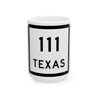 Texas 111 (Texas) (Road Sign) White Coffee Mug 15oz - Go Mug Yourself
