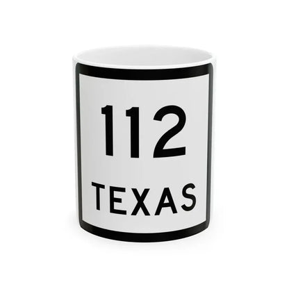 Texas 112 (Texas) (Road Sign) White Coffee Mug 11oz - Go Mug Yourself