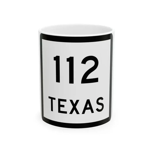 Texas 112 (Texas) (Road Sign) White Coffee Mug 11oz - Go Mug Yourself