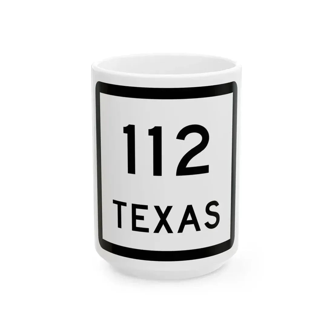 Texas 112 (Texas) (Road Sign) White Coffee Mug 15oz - Go Mug Yourself