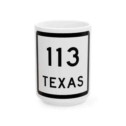 Texas 113 (Texas) (Road Sign) White Coffee Mug 15oz - Go Mug Yourself