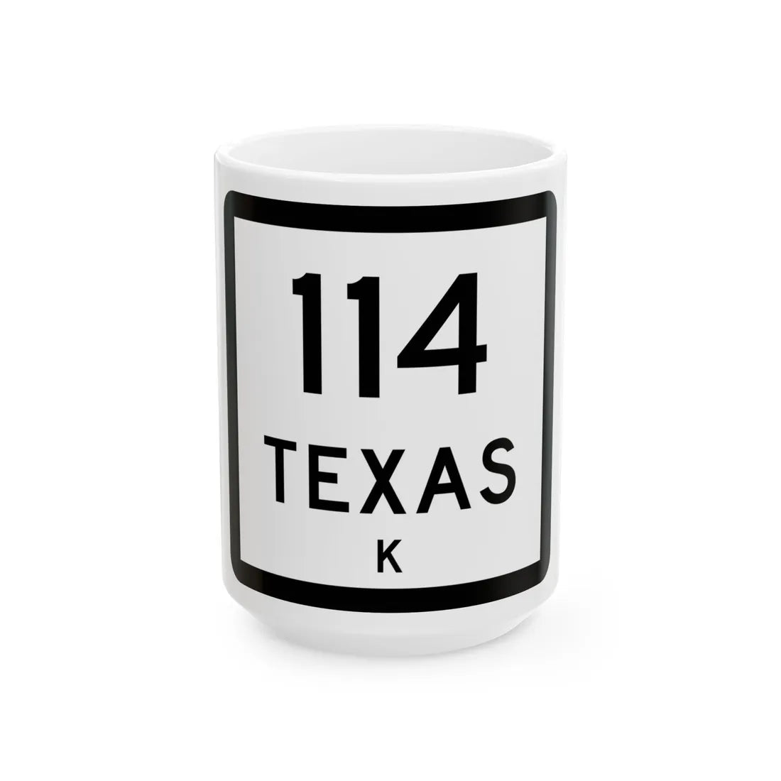 Texas 114-K (Texas) (Road Sign) White Coffee Mug 15oz - Go Mug Yourself