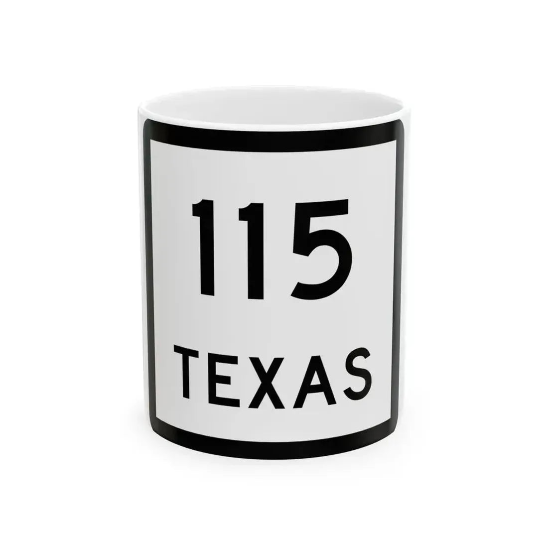 Texas 115 (Texas) (Road Sign) White Coffee Mug 11oz - Go Mug Yourself