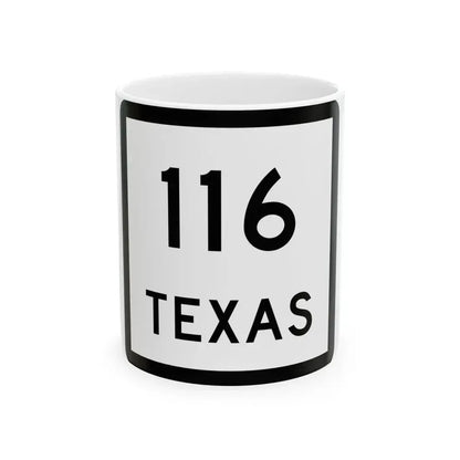 Texas 116 (Texas) (Road Sign) White Coffee Mug 11oz - Go Mug Yourself